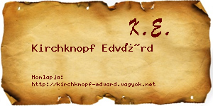 Kirchknopf Edvárd névjegykártya